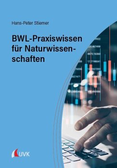 BWL-Praxiswissen für Naturwissenschaften - Stiemer, Hans-Peter