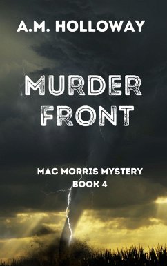 Murder Front (Mac Morris Mysteries, #4) (eBook, ePUB) - Holloway, A. M.