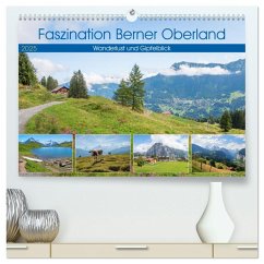 Faszination Berner Oberland - Wanderlust und Gipfelblick (hochwertiger Premium Wandkalender 2025 DIN A2 quer), Kunstdruck in Hochglanz