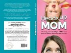 Heads Up Mom (eBook, ePUB)