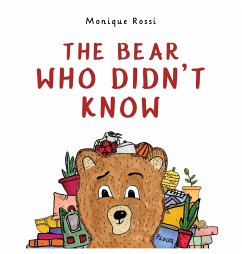 The Bear Who Didn't Know - Rossi, Monique