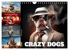 Crazy dogs COOL SAYINGS (Wall Calendar 2025 DIN A4 landscape), CALVENDO 12 Month Wall Calendar