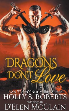Dragons Don't Love - Roberts, Holly S.
