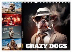 Crazy dogs COOL SAYINGS (Wall Calendar 2025 DIN A3 landscape), CALVENDO 12 Month Wall Calendar