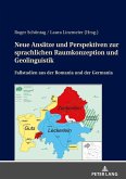 Neue Ansätze und Perspektiven zur sprachlichen Raumkonzeption und Geolinguistik