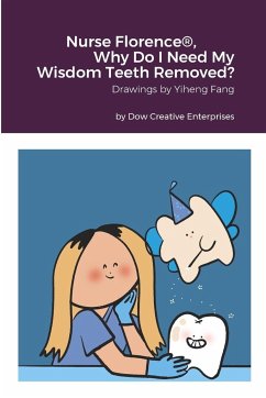 Nurse Florence®, Why Do I Need My Wisdom Teeth Removed? - Dow, Michael
