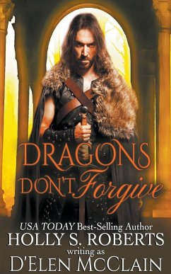 Dragons Don't Forgive - Roberts, Holly S.