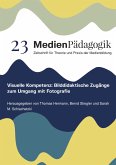 Visuelle Kompetenz: Bilddidaktische Zugänge zum Umgang mit Fotografie