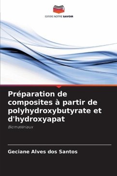 Préparation de composites à partir de polyhydroxybutyrate et d'hydroxyapat - Santos, Geciane Alves dos