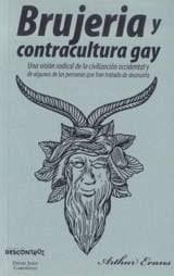 Brujería y contracultura gay : una visión radical de la sociedad occidental - Evans, Arthur Brujería y contracultura gay : una visión radical de la sociedad occidental - Evans, Arthur