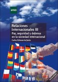 Relaciones internacionales III : paz, seguridad y defensa en la sociedad internacional