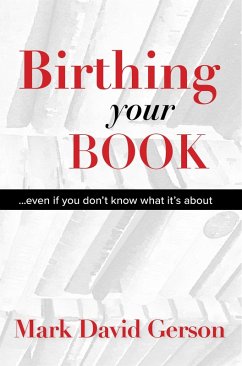 Birthing Your Book (eBook, ePUB) - Gerson, Mark David