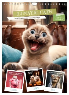 LUNATIC CATS Enjoy hilarious and wacky sayings (Wall Calendar 2025 DIN A4 portrait), CALVENDO 12 Month Wall Calendar