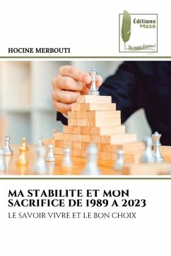 MA STABILITE ET MON SACRIFICE DE 1989 A 2023 - MERBOUTI, HOCINE