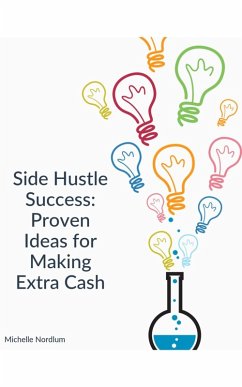 Side Hustle Success: Proven Ideas for Making Extra Cash (eBook, ePUB) - Nordlum, Michelle