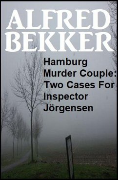 Hamburg Murder Couple: Two Cases For Inspector Jörgensen (eBook, ePUB) - Bekker, Alfred