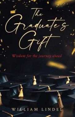The Graduate's Gift (eBook, ePUB) - Lindel, William