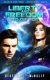 Liberty and Freedom - To Die For (Galactic Star Force - Battlefleet, #3) (eBook, ePUB)
