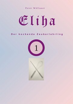 Eliha der kochende Zauberlehrling