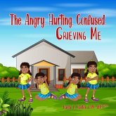 The Angry, Hurting, Confused, Grieving ME (eBook, ePUB)