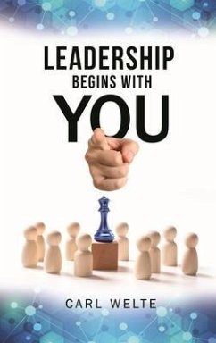 Leadership Begins with You (eBook, ePUB) - Welte, Carl