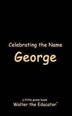 Celebrating the Name George (eBook, ePUB) - Walter the Educator