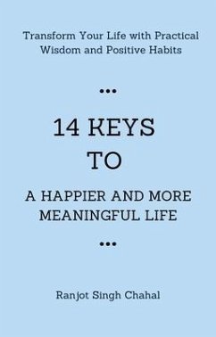 14 Keys to a Happier and More Meaningful Life (eBook, ePUB) - Chahal, Ranjot Singh