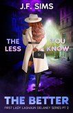 The Less You Know, The Better (eBook, ePUB) The Less You Know, The Better (eBook, ePUB)