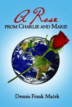 A Rose From Charlie and Marie (eBook, ePUB) - Macek, Dennis Frank