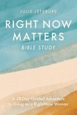 Right Now Matters Bible Study (eBook, ePUB)