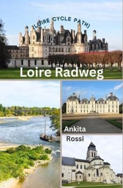 Loire Radweg (Loire Cycle Path) (eBook, ePUB) - Rossi, Ankita