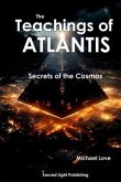 The Teachings Of Atlantis - Secrets of the Cosmos (eBook, ePUB)