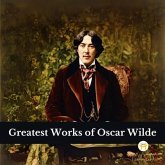 Greatest Works of Oscar Wilde (Deluxe Hardbound Edition) (eBook, ePUB)
