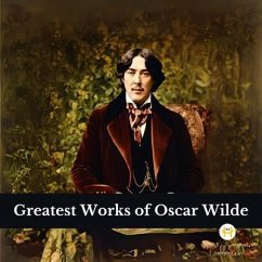 Greatest Works of Oscar Wilde (Deluxe Hardbound Edition) (eBook, ePUB) - Wilde, Oscar