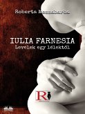 Iulia Farnesia- Levelek Egy Lélektol (eBook, ePUB)