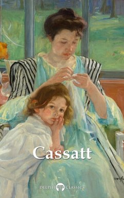 Delphi Complete Works of Mary Cassatt Illustrated (eBook, ePUB) - Cassatt, Mary