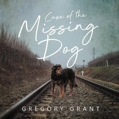 Case of the Missing Dog (eBook, ePUB) - Grant, Gregory