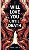 I Will Love You Until Death (eBook, ePUB)