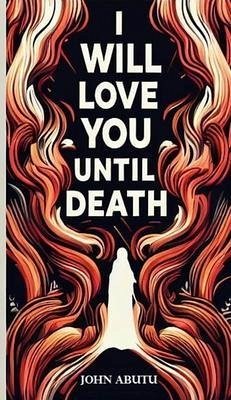 Cover I Will Love You Until Death (eBook, ePUB)