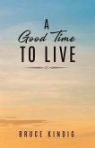 A Good Time to Live (eBook, ePUB)