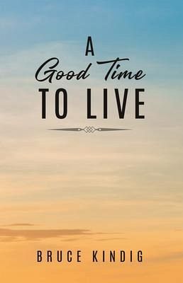 A Good Time to Live (eBook, ePUB)
