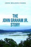 THE JOHN GRAHAM JR. STORY (eBook, ePUB)