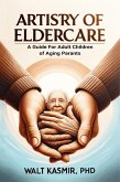 Artistry of Eldercare: A Guide For Adult Children of Aging Parents (eBook, ePUB)
