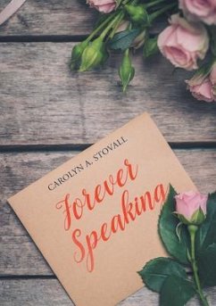 Forever Speaking (eBook, ePUB) - Stovall, Carolyn A.