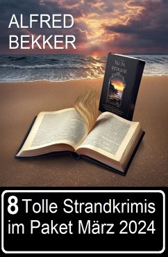 8 Tolle Strandkrimis im Paket März 2024 (eBook, ePUB) - Bekker, Alfred