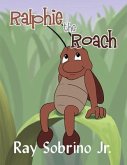Ralphie The Roach (eBook, ePUB) Ralphie The Roach (eBook, ePUB)