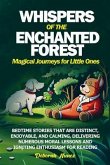 WHISPERS OF THE ENCHANTED FOREST Magical Journeys for Little Ones (eBook, ePUB) WHISPERS OF THE ENCHANTED FOREST Magical Journeys for Little Ones (eBook, ePUB)