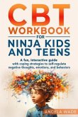 CBT Workbook for Ninja Kids and Teens (eBook, ePUB) CBT Workbook for Ninja Kids and Teens (eBook, ePUB)