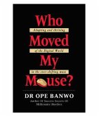 WHO MOVED MY MOUSE? (eBook, ePUB)