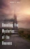 Unveiling the Mysteries of the Heavens (eBook, ePUB)